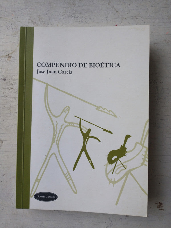 Libro usado en venta: Compendio de bioetica de Jose Juan Garcia; editorial Libreria Cordoba impreso en 2006 realizamos envios a todo el mundo.1