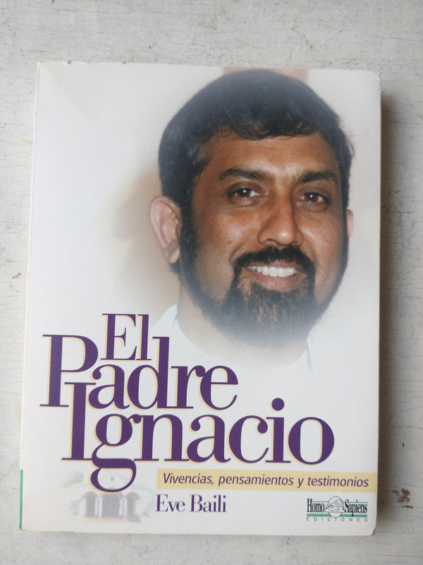 Libro usado en venta: El Padre Ignacio de Eve Baili; editorial Homo Sapiens impreso en 1998 realizamos envios a todo el mundo.1