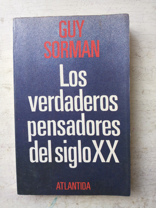 Libro usado en venta: Los verdaderos pensadores del Siglo XX de Guy Sorman; editorial Atlantida impreso en 1990 realizamos envios a todo el mundo.1