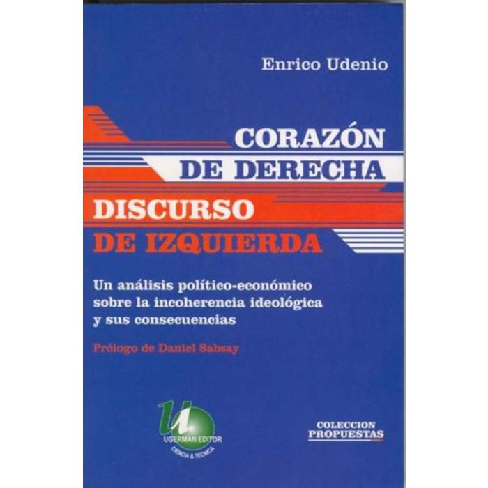 Libro usado en venta: Corazon de derecha - Discurso de izquierda de Enrico Udenio; editorial Ugerman impreso en 2004 realizamos envios a todo el mundo.1