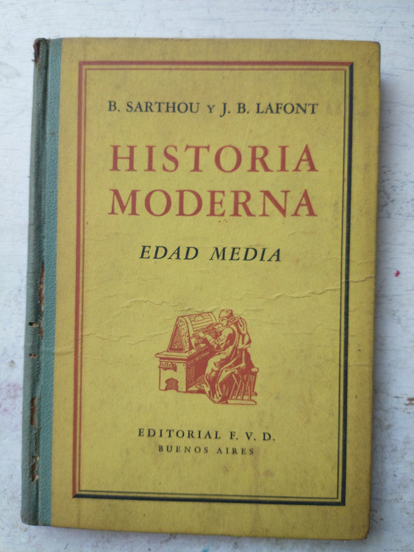 Libro usado en venta: Historia moderna - Edad Media de B. Sarthou - J. B. Lafont; editorial F.V.D. impreso en 1948 realizamos envios a todo el mundo.1