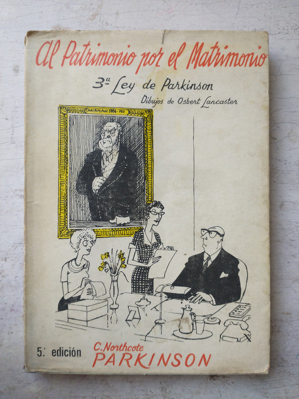 Libro usado en venta: Al patrimonio por el matrimonio de C. Northcote Parkinson; editorial Deusto impreso en 1967 realizamos envios a todo el mundo.1
