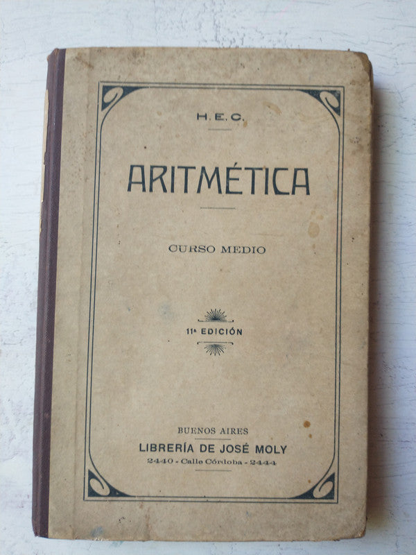 Libro usado en venta: Aritmetica - Curso medio de H. E. C.; editorial Libreria Jose Moly realizamos envios a todo el mundo.1