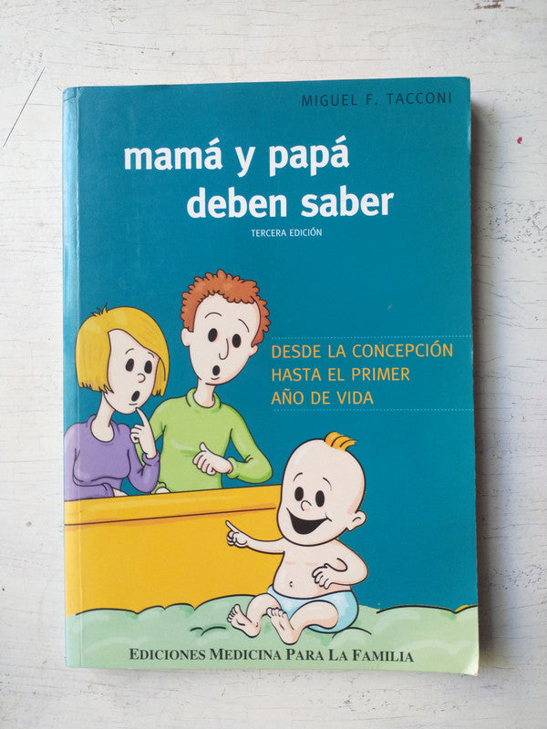 Libro usado en venta: Mama y papa deben saber de Miguel F. Tacconi; editorial Medicina para la familia impreso en 2004 envios a todo el mundo.1
