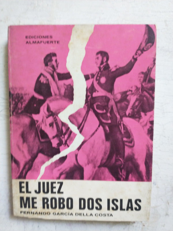 Libro usado en venta: El juez me robo dos islas de Fernando Garcia Della Costa; editorial Almafuerte impreso en 1970 realizamos envios a todo el mundo.1