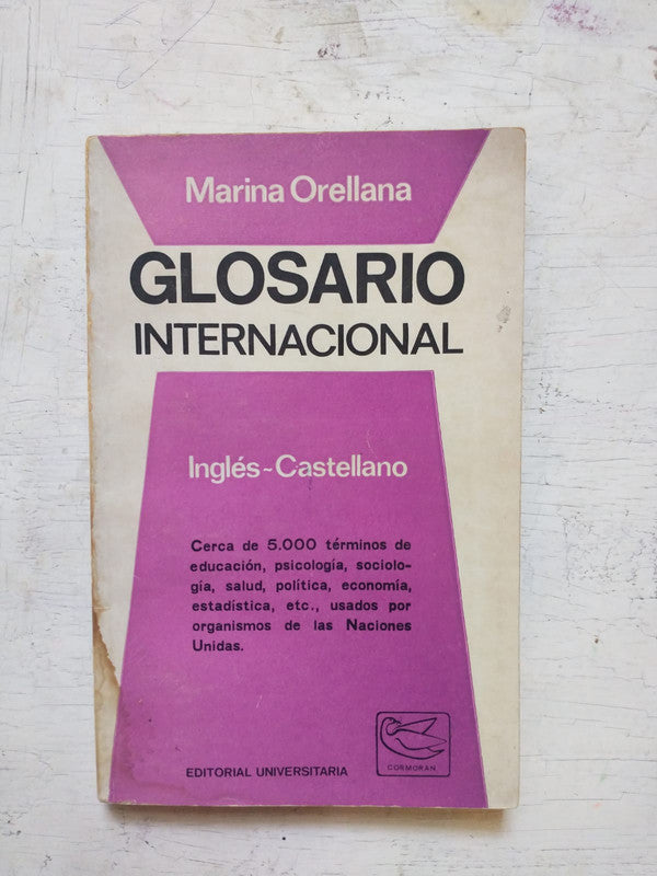 Libro usado en venta: Glosario Internacional (Ingles-Castellano) de Marina Orellana; editorial Universitaria impreso en 1967 envios a todo el mundo.1