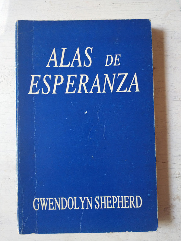 Libro usado en venta: Alas de esperanza de Gwendolyn Shepherd; editorial Argen-Press impreso en 1991 realizamos envios a todo el mundo.1