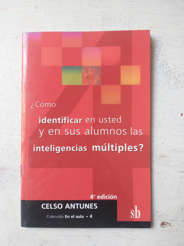 Libro usado en venta: ?C?mo identificar en usted y en sus alumnos las inteligencias multiples? de Celso Antunes; editorial San Benito impreso en 2003.1