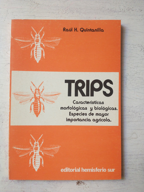 Libro usado en venta: Trips - Caracteristicas morfologicas y biologicas de Raul H. Quintanilla; editorial Hemisferio Sur impreso en 1980.1
