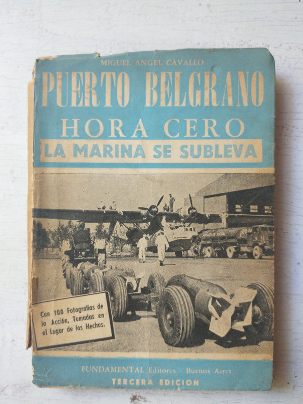 Libro usado en venta: Puerto Belgrano: Hora 0 la marina se subleva (tapa celeste) de Miguel Angel Cavallo; impreso en 1956 envios a todo el mundo.1
