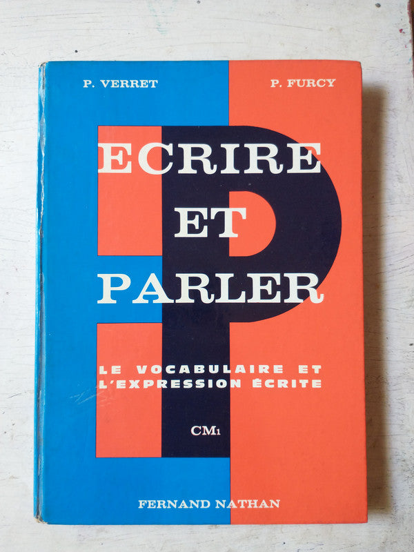 Libro usado en venta: Ecrire et parler de P. Verret - P. Furcy; editorial Fernand Nathan impreso en 1964 realizamos envios a todo el mundo.1