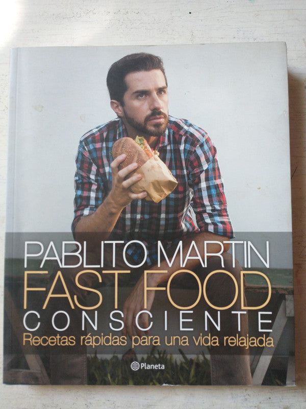 Libro usado en venta: Fast Food consciente de Pablito Martin; editorial Planeta impreso en 2016 realizamos envios a todo el mundo.1
