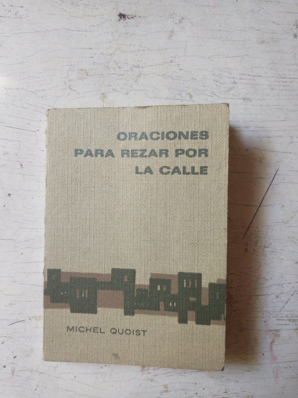 Libro usado en venta: Oraciones para rezar por la calle de Michel Quoist; editorial Sigueme impreso en 1979 realizamos envios a todo el mundo.1