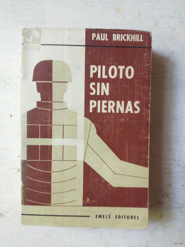 Libro usado en venta: Piloto sin piernas de Paul Brickhill; editorial Emece impreso en 1961 realizamos envios a todo el mundo.1