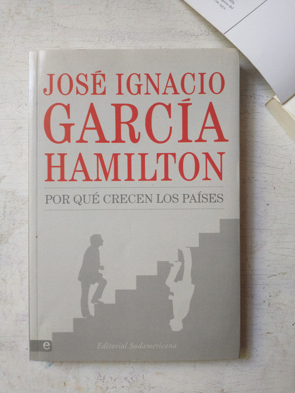 Libro usado en venta: Por que crecen los paises de Jose Ignacio Garcia Hamilton; editorial Sudamericana impreso en 2006 envios a todo el mundo.1