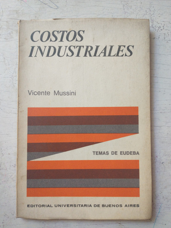 Libro usado en venta: Costos industriales de Vicente Mussini; editorial Eudeba impreso en 1968 realizamos envios a todo el mundo.1