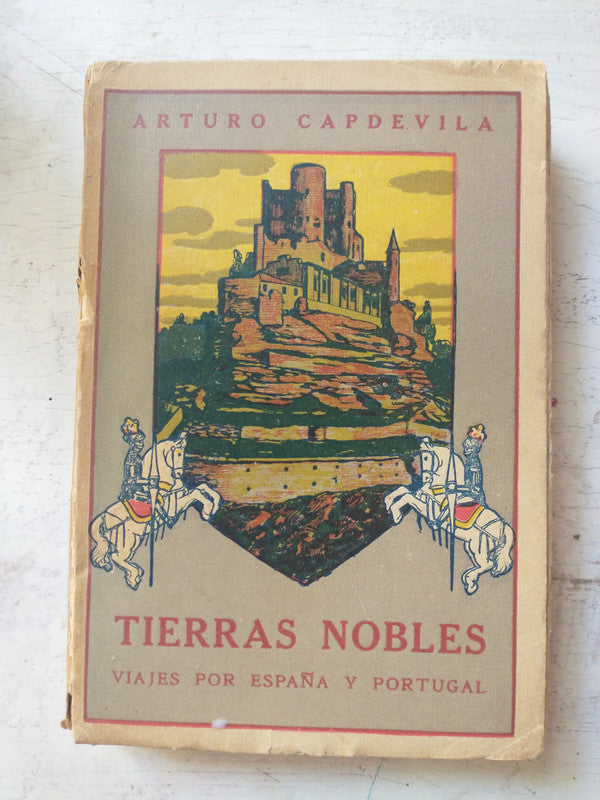 Libro usado en venta: Tierras nobles: Viajes por Espa?a y Portugal de Arturo Capdevila; editorial El Ateneo impreso en 1925 envios a todo el mundo.1