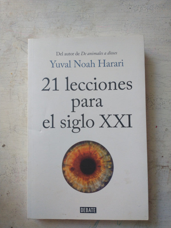Libro usado en venta: 21 lecciones para el siglo XXI de Yuval Noah Harari; editorial Debate impreso en 2018 realizamos envios a todo el mundo.1