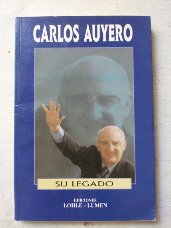 Libro usado en venta: Su legado de Carlos Auyero; editorial Lumen impreso en 1999 realizamos envios a todo el mundo.1
