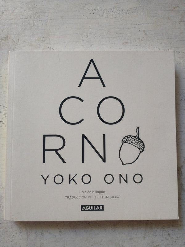 Libro usado en venta: Acorn - Edicion Biling?e de Yoko Ono; editorial Aguilar impreso en 2014 realizamos envios a todo el mundo.1