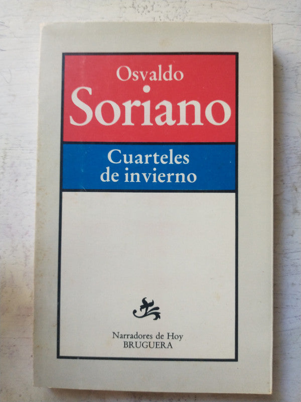 Libro usado en venta: Cuarteles de invierno de Osvaldo Soriano; editorial Bruguera impreso en 1983 realizamos envios a todo el mundo.1