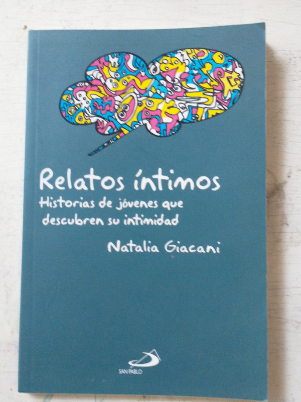 Libro usado en venta: Relatos intimos - Historia de jovenes de Natalia Giacani; editorial San Pablo impreso en 2010 realizamos envios a todo el mundo.1