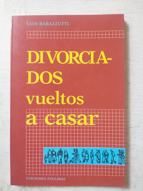 Libro usado en venta: Divorciados vueltos a casar de Luis Barazzutti; editorial Paulinas impreso en 1991 realizamos envios a todo el mundo.1