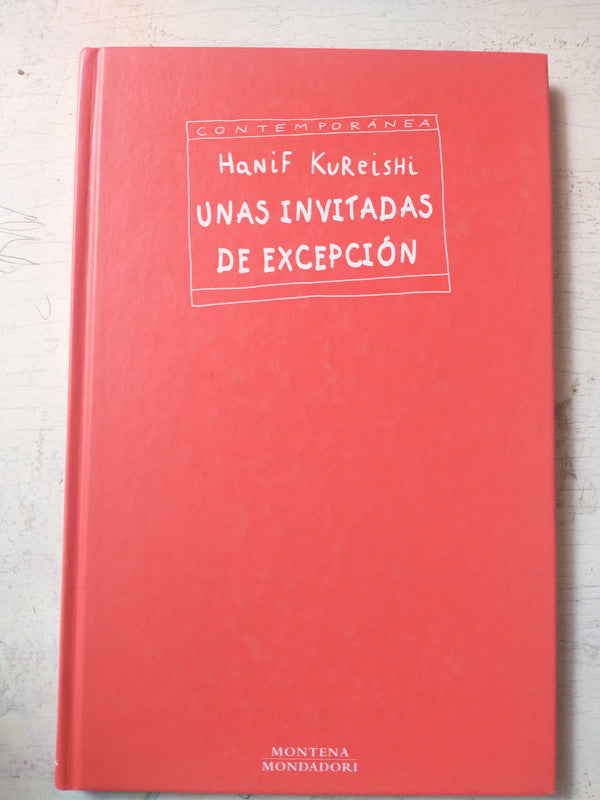 Libro usado en venta: Unas invitadas de excepcion de Hanif Kureishi; editorial Mondadori impreso en 2001 realizamos envios a todo el mundo.1