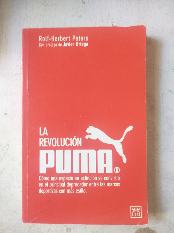 Libro usado en venta: La revolucion Puma de Rolf-Herbert Peters; editorial LID impreso en 2010 realizamos envios a todo el mundo.1