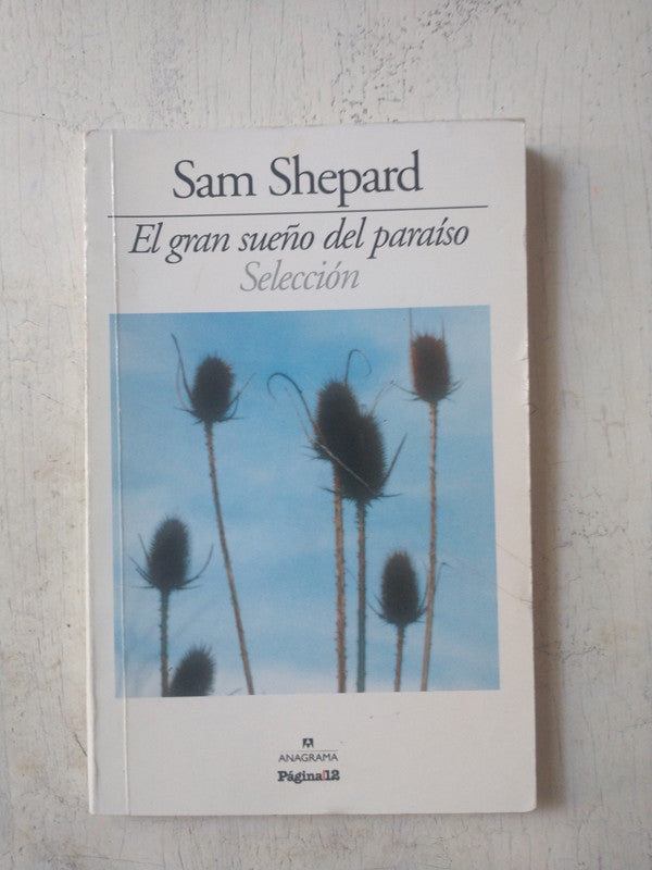 Libro usado en venta: El gran sue?o del paraiso de Sam Shepard; editorial Anagrama impreso en 2010 realizamos envios a todo el mundo.1