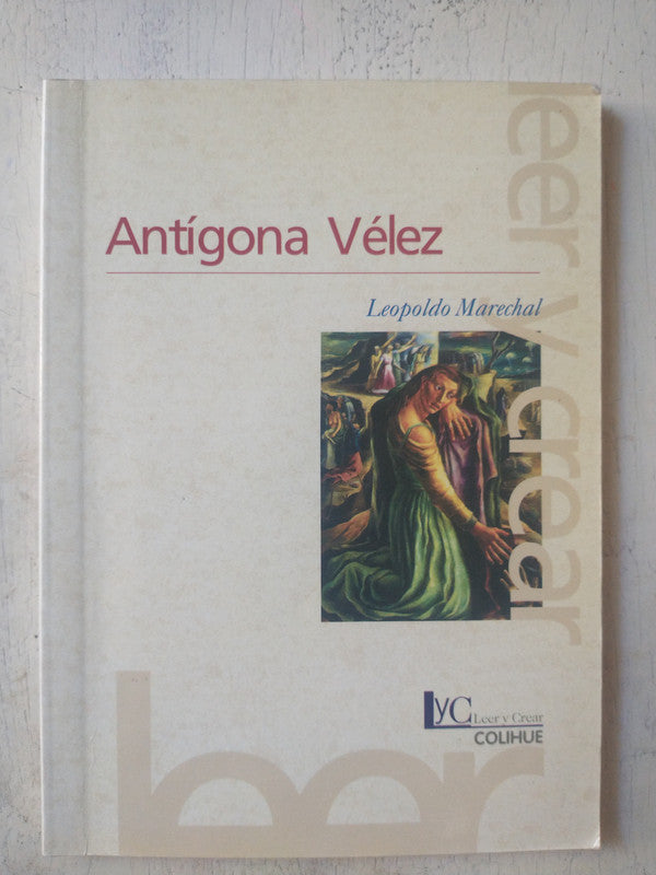 Libro usado en venta: Antigona Velez de Leopoldo Marechal; editorial Colihue impreso en 2011 realizamos envios a todo el mundo.1