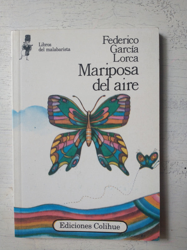 Libro usado en venta: Mariposa del aire de Federico Garcia Lorca; editorial Colihue impreso en 2007 realizamos envios a todo el mundo.1