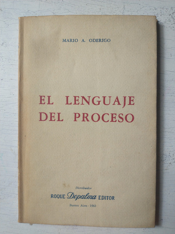 Libro usado en venta: El lenguaje del proceso de Mario A. Oderigo; editorial Depalma impreso en 1961 realizamos envios a todo el mundo.1
