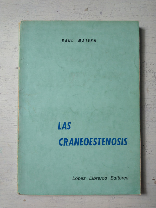 Libro usado en venta: Las craneoestenosis de Raul Matera; editorial Lopez Librero impreso en 1971 realizamos envios a todo el mundo.1