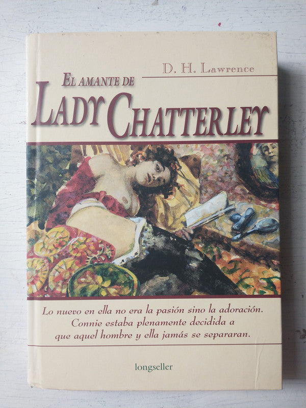 Libro usado en venta: El amante de lady Chatterley de D. H. Lawrence (David Herbert Lawrence); editorial Longseller impreso en 2002.1
