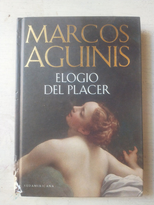 Libro usado en venta: Elogio del placer de Marcos Aguinis; editorial Sudamericana impreso en 2010 realizamos envios a todo el mundo.1
