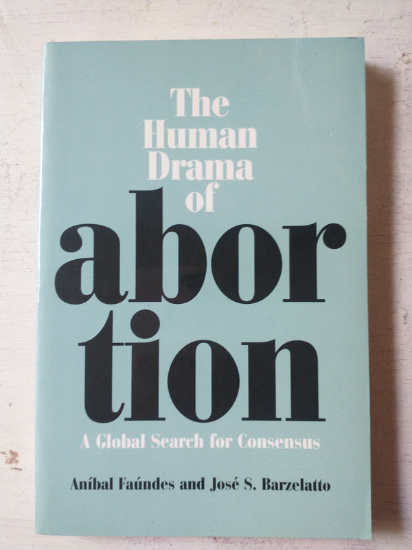 Libro usado en venta: The human drama of abortion de A. Faundes - J. S. Barzelatto; editorial Vanderbilt University Press impreso en 2006.1