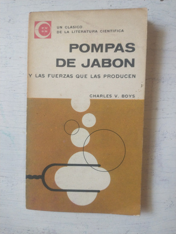 Libro usado en venta: Pompas de jabon y las fuerzas que las producen de Charles V. Boys; editorial Eudeba impreso en 1961 envios a todo el mundo.1