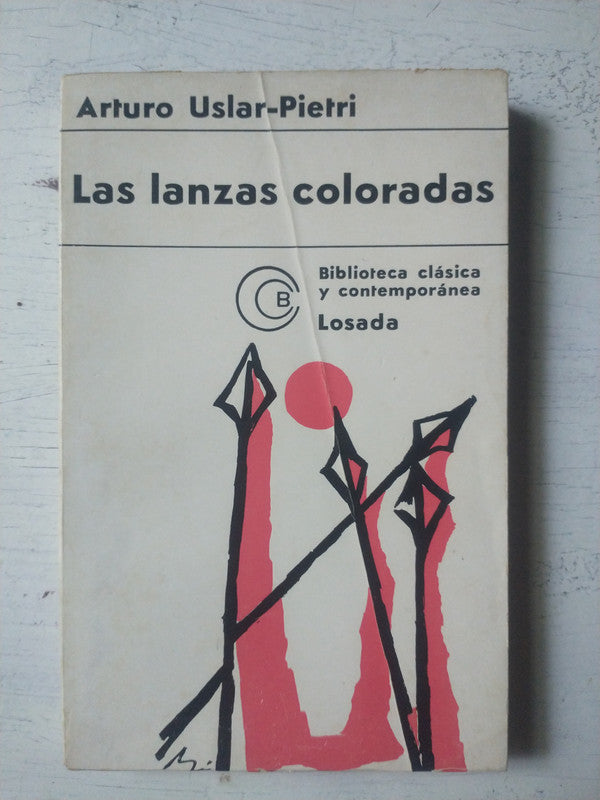 Libro usado en venta: Las lanzas coloradas de Arturo Uslar Pietri; editorial Losada impreso en 1968 realizamos envios a todo el mundo.1