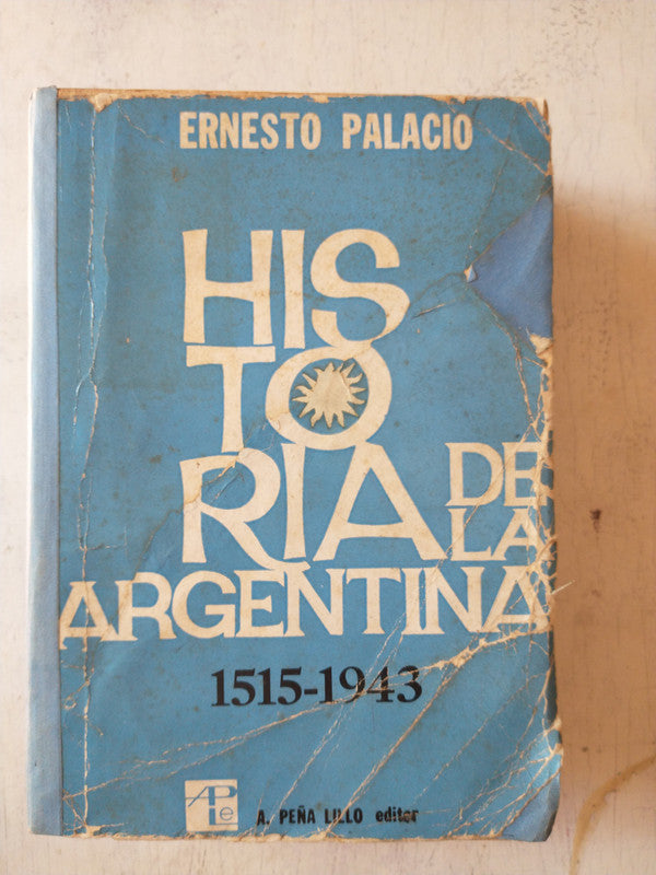 Libro usado en venta: Historia de la Patria Argentina (1515-1943) - Tomo 1 de Ernesto Palacio; editorial A. Peña Lillo impreso en 1974.1