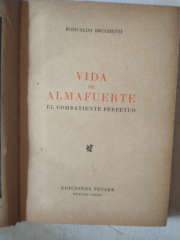 Libro usado en venta: Vida de Almafuerte - El combatiente perpetuo de Romualdo Brughetti; editorial Jacobo Peuser impreso en 1954.1