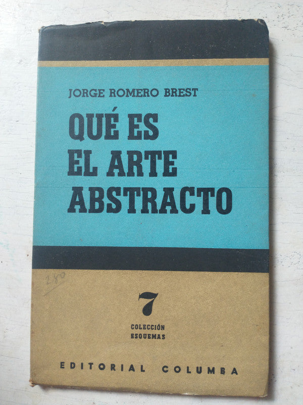Libro usado en venta: Que es el arte abstracto de Jorge Romero Brest; editorial Columba impreso en 1962 realizamos envios a todo el mundo.1