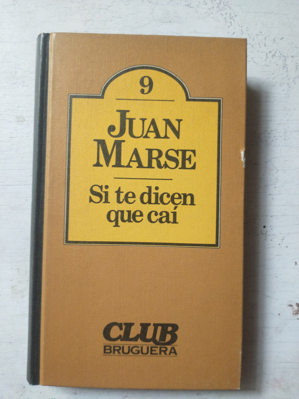 Libro usado en venta: Si te dicen que cai de Juan Marse; editorial Bruguera impreso en 1980 realizamos envios a todo el mundo.1