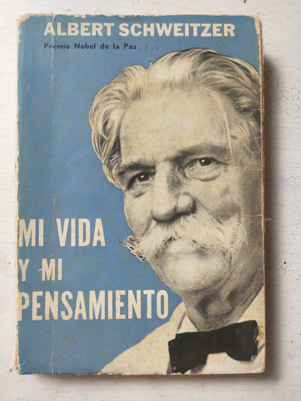 Libro usado en venta: Mi vida y mi pensamiento de Albert Schweitzer; editorial Hachette impreso en 1961 realizamos envios a todo el mundo.1