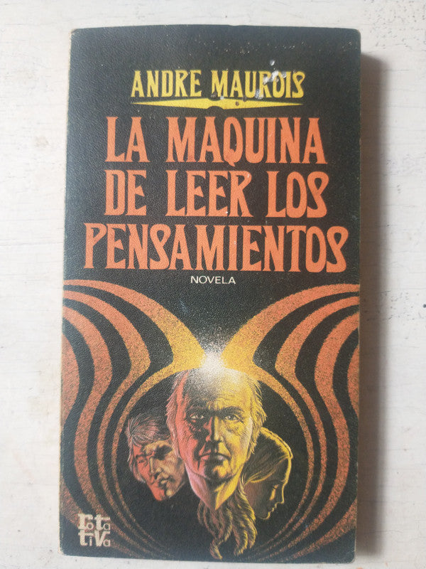Libro usado en venta: La maquina de leer los pensamientos de Andre Maurois; editorial Plaza & Janes impreso en 1977 realizamos envios a todo el mundo.1
