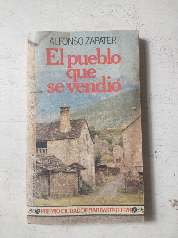 Libro usado en venta: El pueblo que se vendio de Alfonso Zapater; editorial Bruguera impreso en 1978 realizamos envios a todo el mundo.1