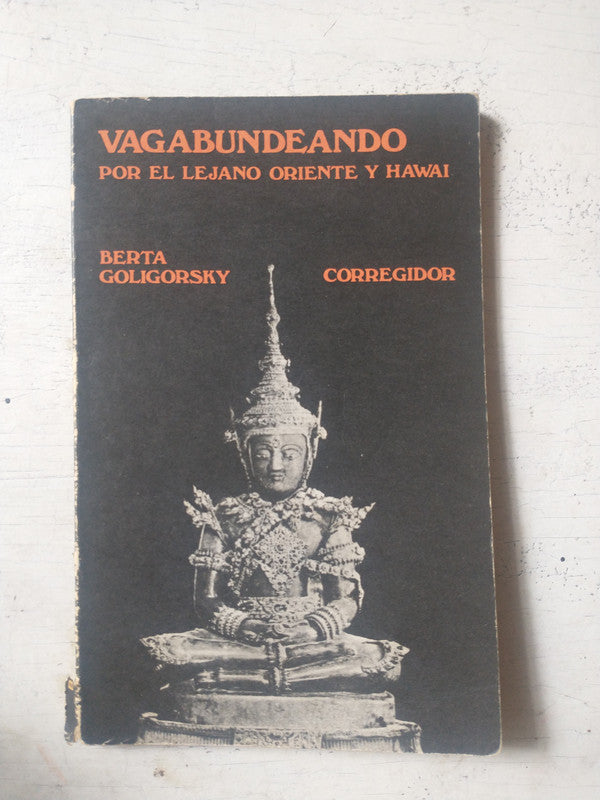 Libro usado en venta: Vagabundeando por el lejano Oriente y Hawai de Berta Goligorsky; editorial Corregidor impreso en 1977 envios a todo el mundo.1