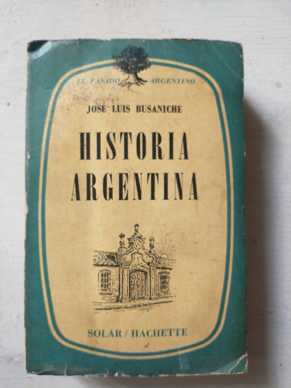 Libro usado en venta: Historia Argentina de Jose Luis Busaniche; editorial Solar/Hachette impreso en 1965 realizamos envios a todo el mundo.1