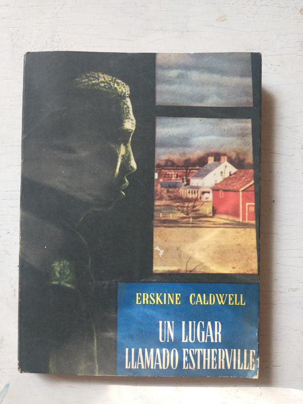 Libro usado en venta: Un lugar llamado Estherville de Erskine Caldwell; editorial Luis de Caralt impreso en 1955 realizamos envios a todo el mundo.1