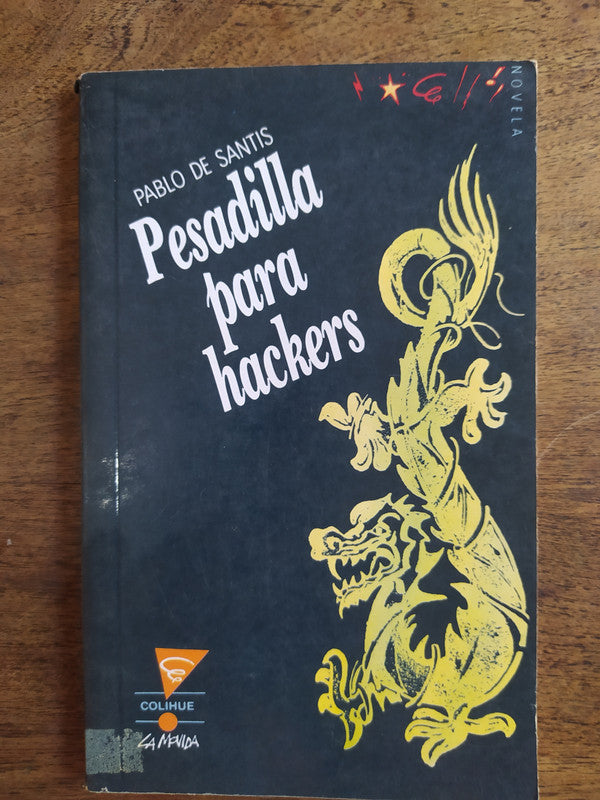 Libro usado en venta: Pesadilla para hackers de Pablo De Santis; editorial Colihue impreso en 1998 realizamos envios a todo el mundo.1